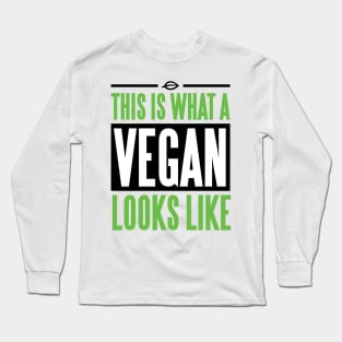 This is what a vegan looks like Long Sleeve T-Shirt
